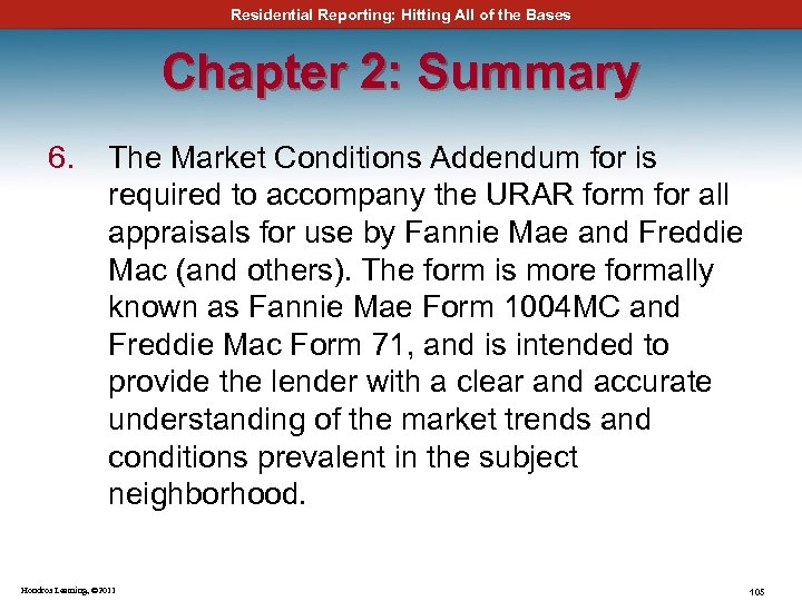 Residential Reporting: Hitting All of the Bases Chapter 2: Summary 6. The Market Conditions