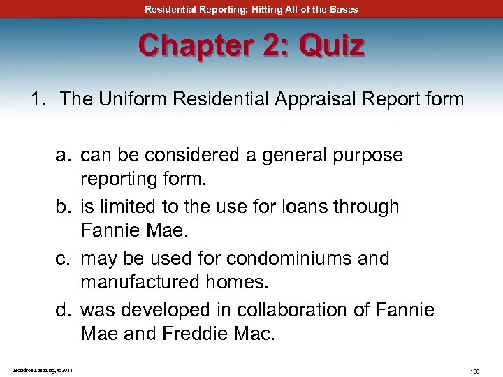 Residential Reporting: Hitting All of the Bases Chapter 2: Quiz 1. The Uniform Residential