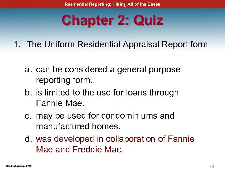 Residential Reporting: Hitting All of the Bases Chapter 2: Quiz 1. The Uniform Residential