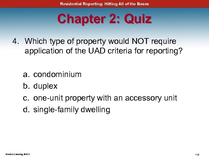 Residential Reporting: Hitting All of the Bases Chapter 2: Quiz 4. Which type of