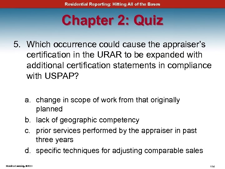 Residential Reporting: Hitting All of the Bases Chapter 2: Quiz 5. Which occurrence could