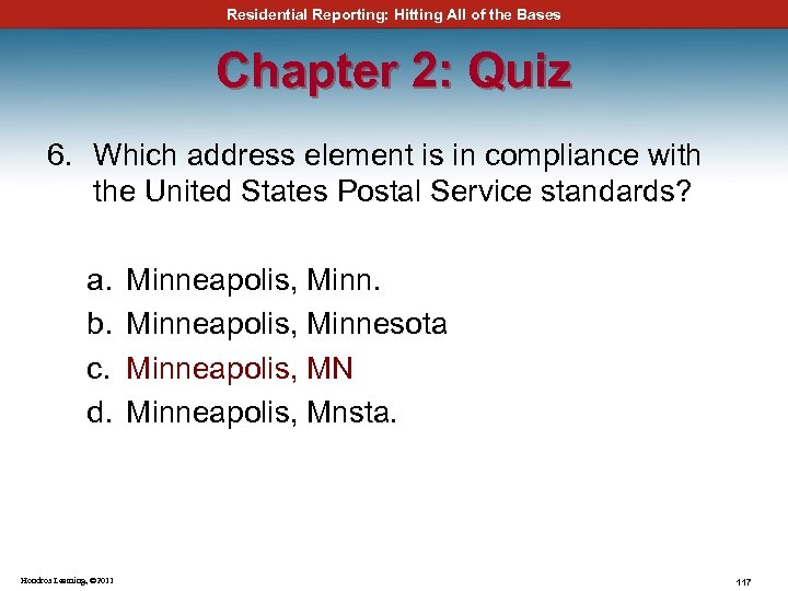 Residential Reporting: Hitting All of the Bases Chapter 2: Quiz 6. Which address element