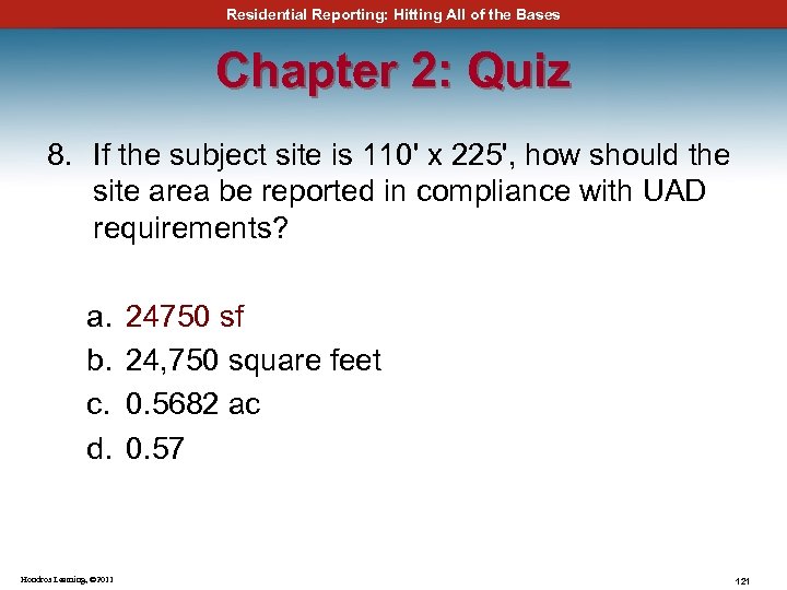 Residential Reporting: Hitting All of the Bases Chapter 2: Quiz 8. If the subject