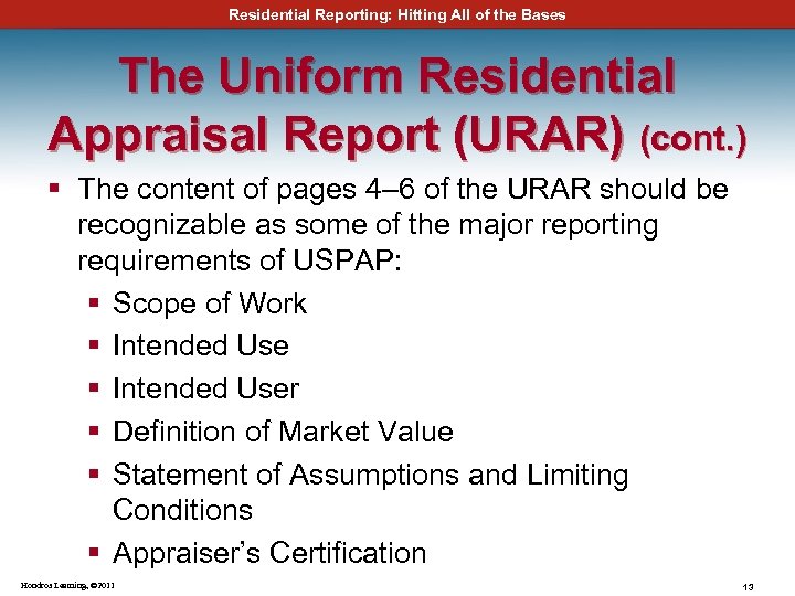 Residential Reporting: Hitting All of the Bases The Uniform Residential Appraisal Report (URAR) (cont.