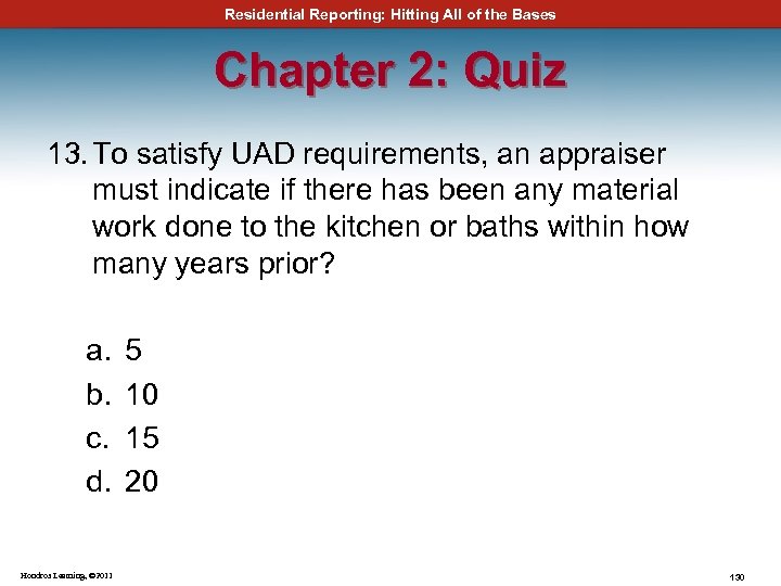 Residential Reporting: Hitting All of the Bases Chapter 2: Quiz 13. To satisfy UAD