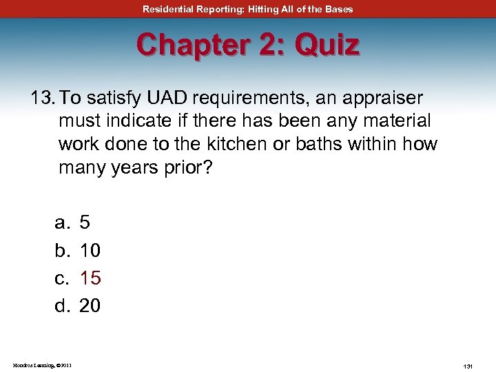 Residential Reporting: Hitting All of the Bases Chapter 2: Quiz 13. To satisfy UAD