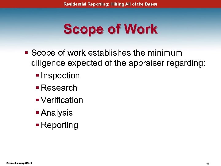 Residential Reporting: Hitting All of the Bases Scope of Work § Scope of work