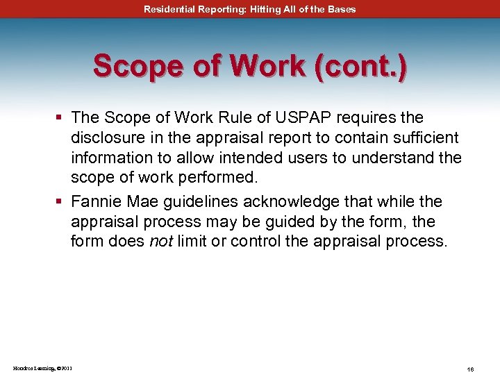 Residential Reporting: Hitting All of the Bases Scope of Work (cont. ) § The