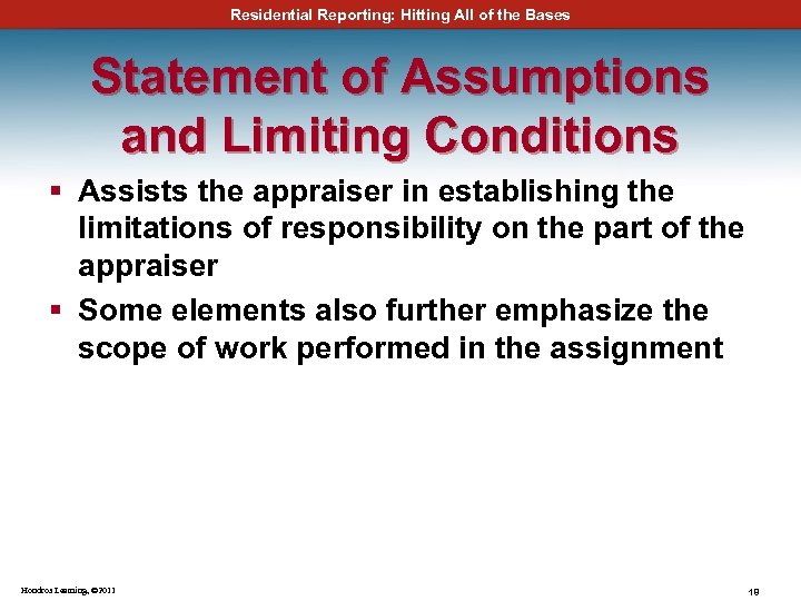 Residential Reporting: Hitting All of the Bases Statement of Assumptions and Limiting Conditions §