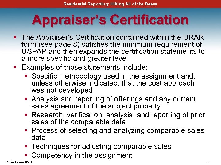 Residential Reporting: Hitting All of the Bases Appraiser’s Certification § The Appraiser’s Certification contained