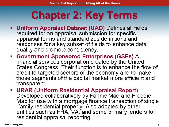 Residential Reporting: Hitting All of the Bases Chapter 2: Key Terms § Uniform Appraisal