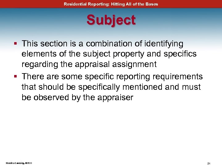 Residential Reporting: Hitting All of the Bases Subject § This section is a combination