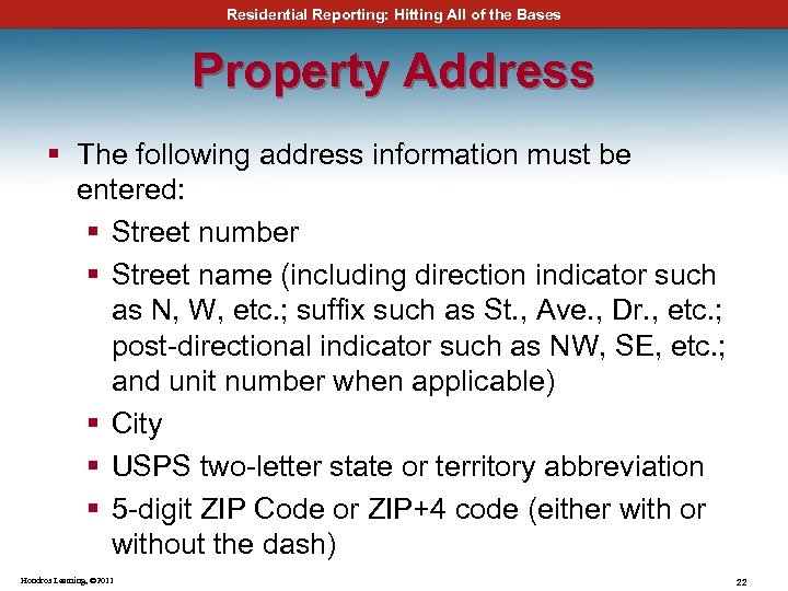 Residential Reporting: Hitting All of the Bases Property Address § The following address information