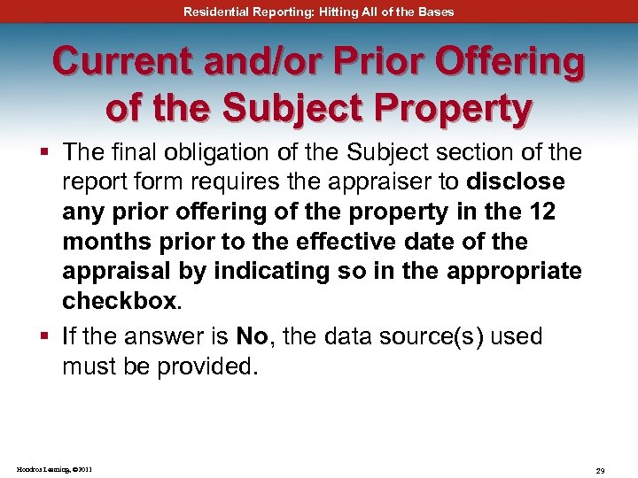 Residential Reporting: Hitting All of the Bases Current and/or Prior Offering of the Subject