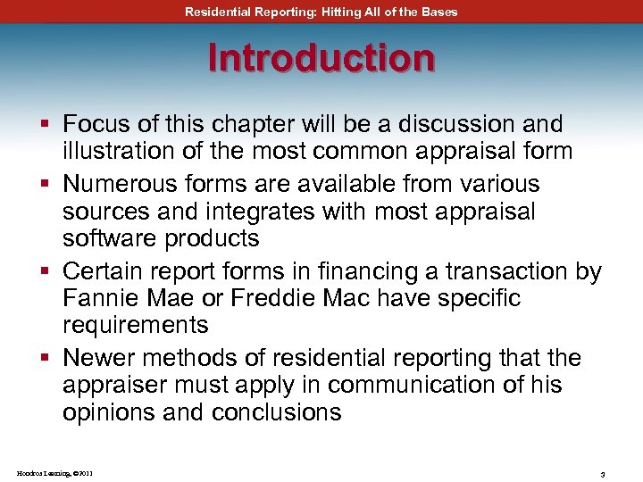 Residential Reporting: Hitting All of the Bases Introduction § Focus of this chapter will