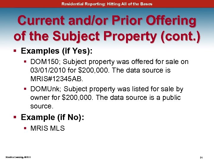 Residential Reporting: Hitting All of the Bases Current and/or Prior Offering of the Subject