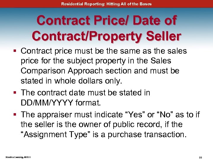 Residential Reporting: Hitting All of the Bases Contract Price/ Date of Contract/Property Seller §