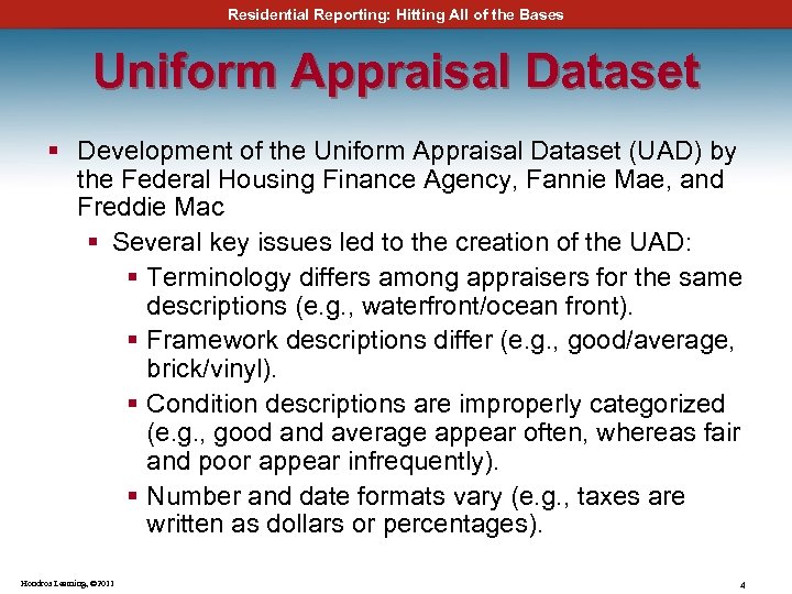 Residential Reporting: Hitting All of the Bases Uniform Appraisal Dataset § Development of the