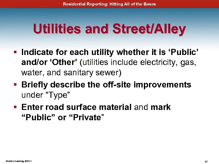 Residential Reporting: Hitting All of the Bases Utilities and Street/Alley § Indicate for each