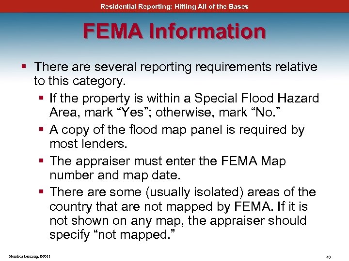 Residential Reporting: Hitting All of the Bases FEMA Information § There are several reporting