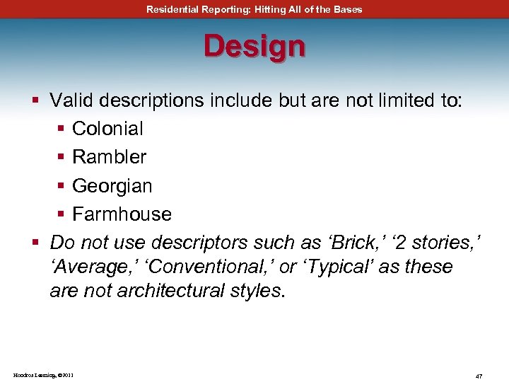 Residential Reporting: Hitting All of the Bases Design § Valid descriptions include but are