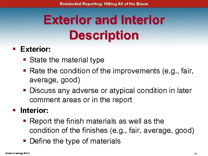 Residential Reporting: Hitting All of the Bases Exterior and Interior Description § Exterior: §