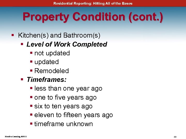 Residential Reporting: Hitting All of the Bases Property Condition (cont. ) § Kitchen(s) and