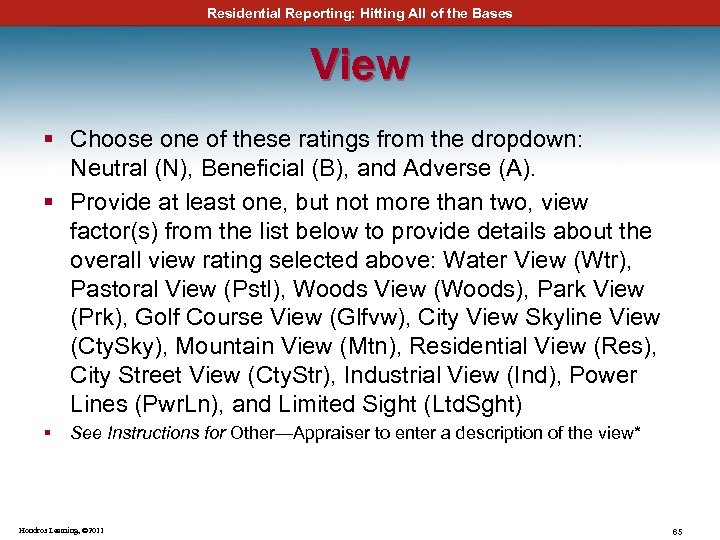 Residential Reporting: Hitting All of the Bases View § Choose one of these ratings