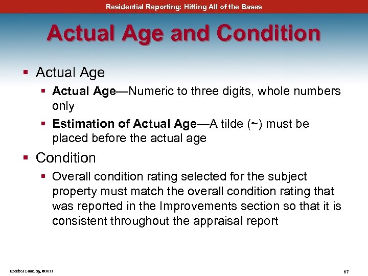 Residential Reporting: Hitting All of the Bases Actual Age and Condition § Actual Age—Numeric