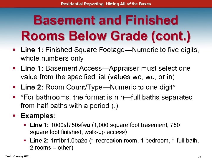 Residential Reporting: Hitting All of the Bases Basement and Finished Rooms Below Grade (cont.