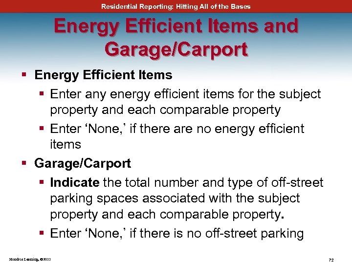 Residential Reporting: Hitting All of the Bases Energy Efficient Items and Garage/Carport § Energy