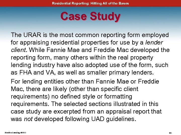 Residential Reporting: Hitting All of the Bases Case Study The URAR is the most