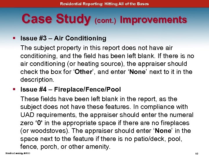 Residential Reporting: Hitting All of the Bases Case Study (cont. ) Improvements § Issue