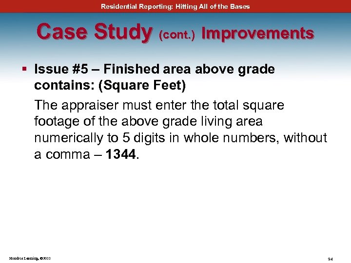 Residential Reporting: Hitting All of the Bases Case Study (cont. ) Improvements § Issue