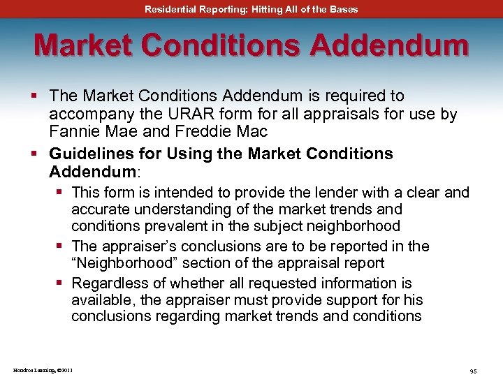 Residential Reporting: Hitting All of the Bases Market Conditions Addendum § The Market Conditions