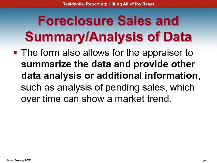 Residential Reporting: Hitting All of the Bases Foreclosure Sales and Summary/Analysis of Data §