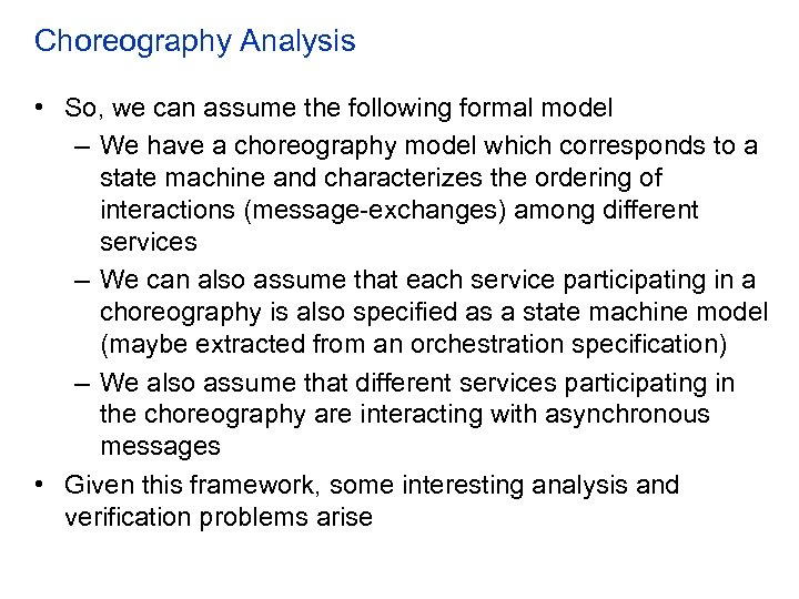 Choreography Analysis • So, we can assume the following formal model – We have