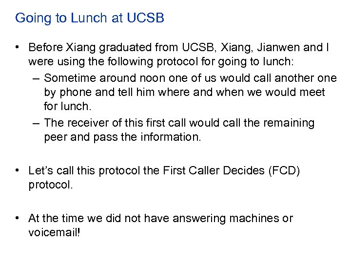 Going to Lunch at UCSB • Before Xiang graduated from UCSB, Xiang, Jianwen and