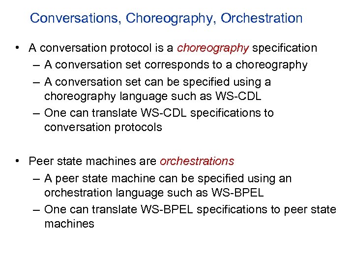 Conversations, Choreography, Orchestration • A conversation protocol is a choreography specification – A conversation