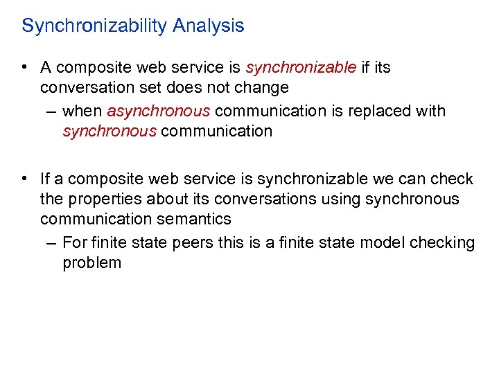 Synchronizability Analysis • A composite web service is synchronizable if its conversation set does