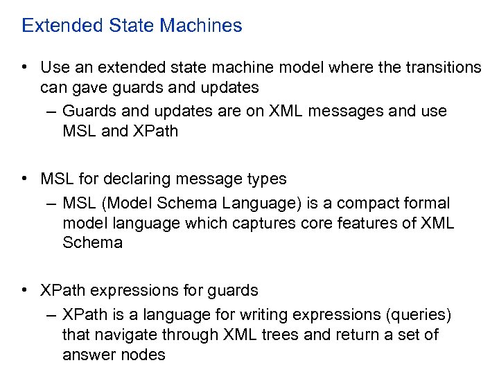 Extended State Machines • Use an extended state machine model where the transitions can