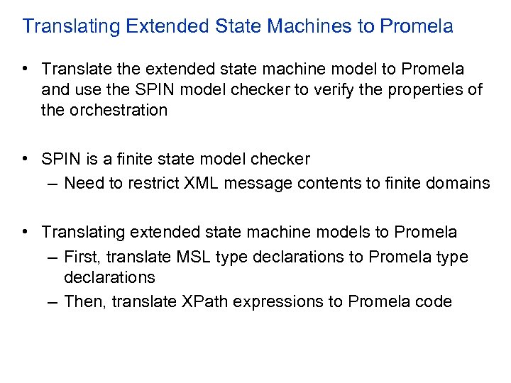 Translating Extended State Machines to Promela • Translate the extended state machine model to