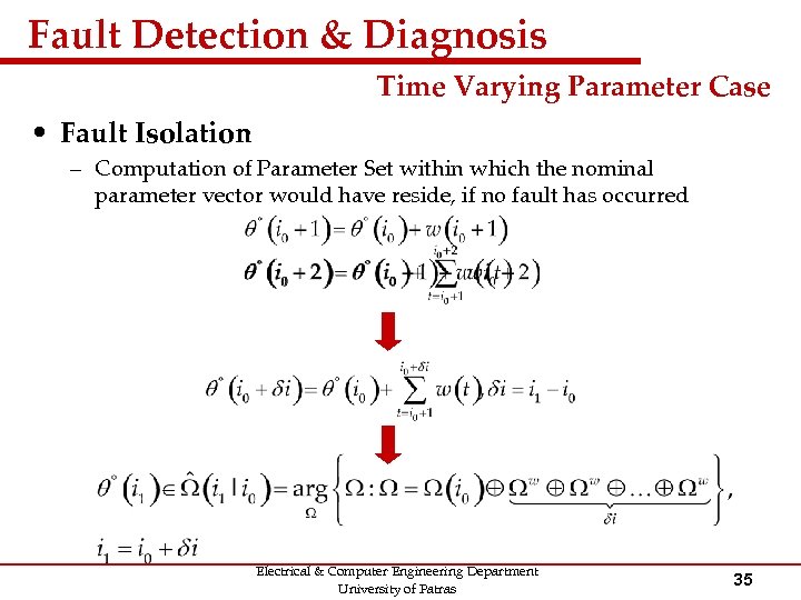 Fault Detection & Diagnosis Time Varying Parameter Case • Fault Isolation – Computation of