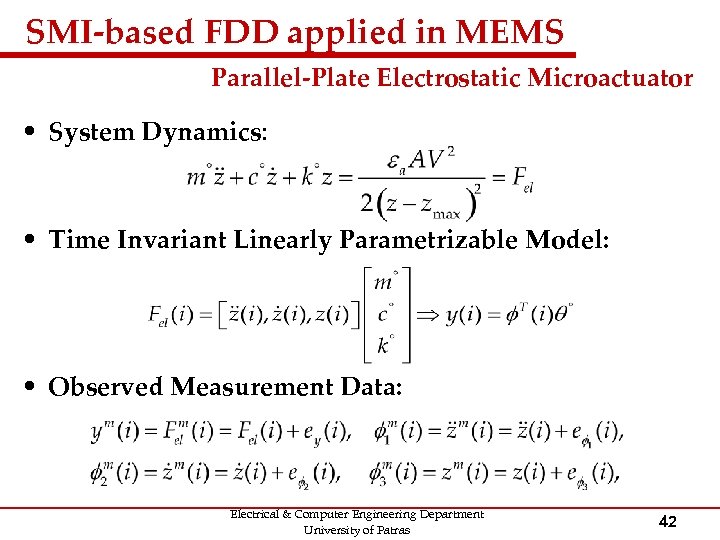 SMI-based FDD applied in MEMS Parallel-Plate Electrostatic Microactuator • System Dynamics: • Time Invariant