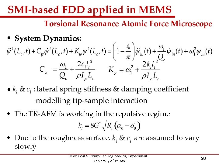 SMI-based FDD applied in MEMS Torsional Resonance Atomic Force Microscope • System Dynamics: •