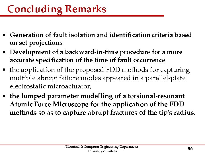 Concluding Remarks • Generation of fault isolation and identification criteria based on set projections