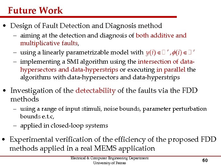 Future Work • Design of Fault Detection and Diagnosis method – aiming at the