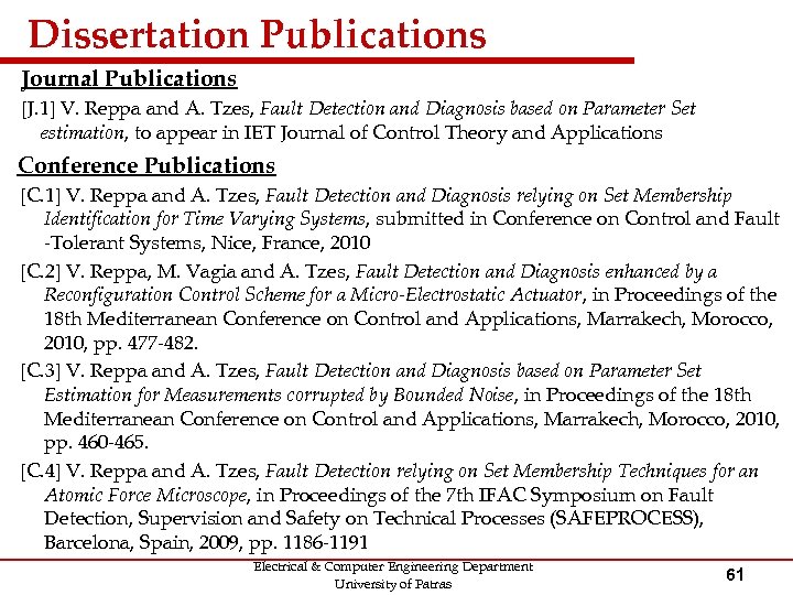 Dissertation Publications Journal Publications [J. 1] V. Reppa and A. Tzes, Fault Detection and