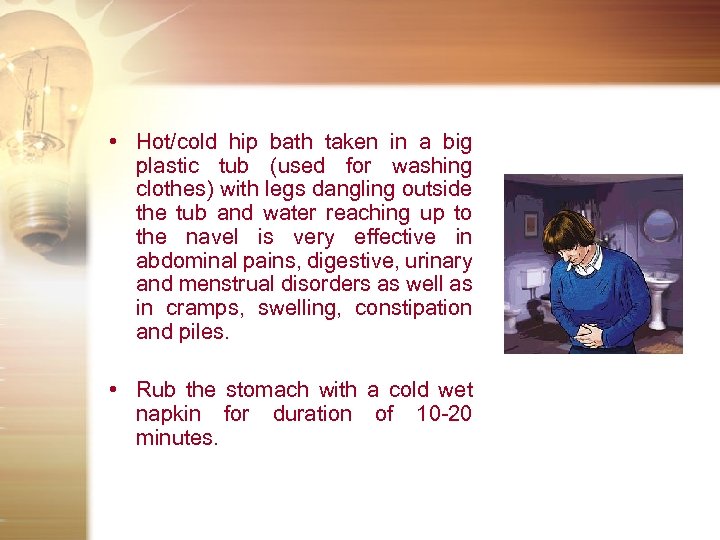  • Hot/cold hip bath taken in a big plastic tub (used for washing