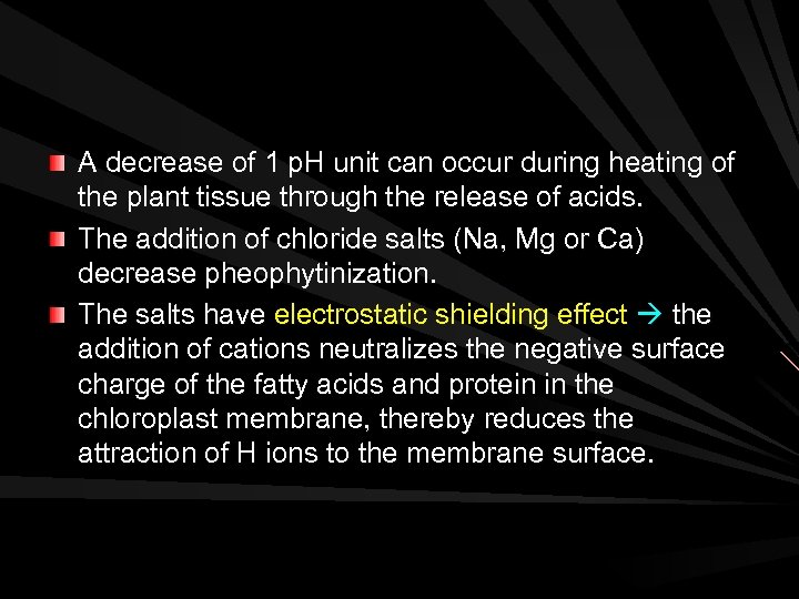 A decrease of 1 p. H unit can occur during heating of the plant